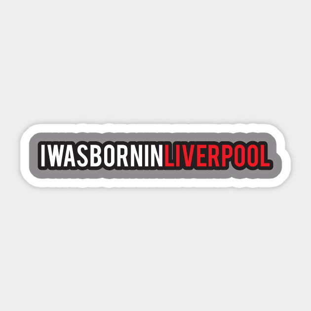 Born in Liverpool-1 Sticker by umarhahn